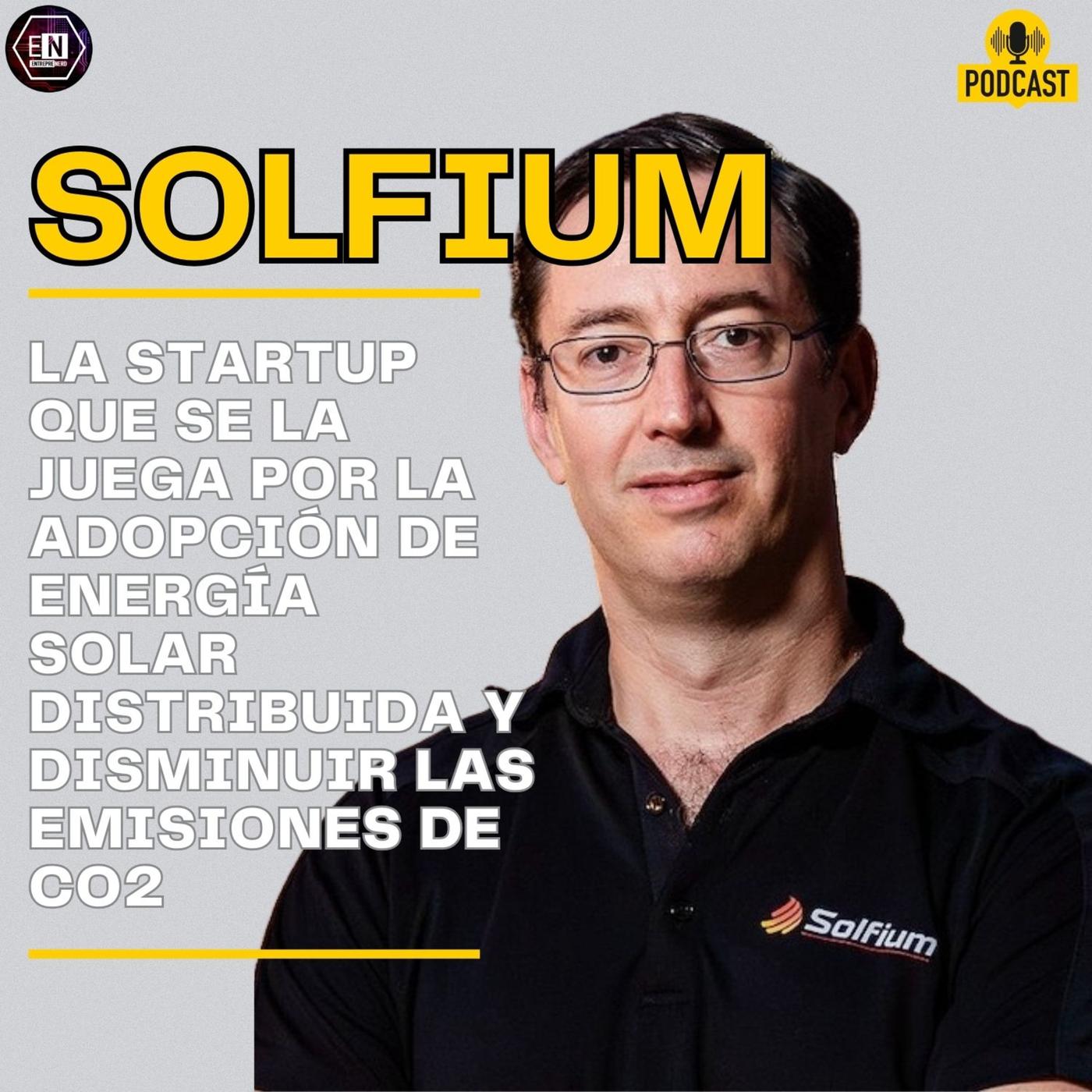 Entreprenerd Podcast “Buscamos acelerar la adopción de energía solar distribuida en México y Latinoamérica”